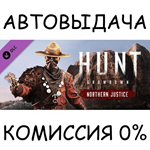 Hunt: Showdown - Northern JusticeSTEAM GIFT AUTORU/ДР