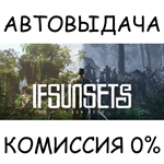 IfSunSetsSTEAM GIFT AUTORU/УКР/КЗ/СНГ