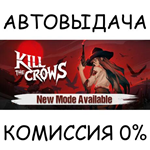 Kill The CrowsSTEAM GIFT AUTORU/УКР/КЗ/СНГ