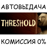 THRESHOLDSTEAM GIFT AUTORU/УКР/КЗ/СНГ