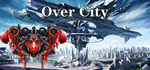 Over City (STEAM KEY/REGION FREE)