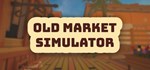 Old Market Simulator  STEAM GIFT  АВТО 