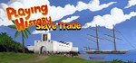 Playing History 2 - Slave Trade  STEAM GIFT  АВТО 