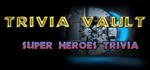 Trivia Vault: Super Heroes Trivia  STEAM GIFT  АВТО