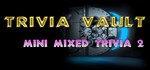Trivia Vault: Mini Mixed Trivia 2  STEAM GIFT  АВТО