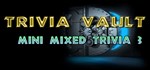 Trivia Vault: Mini Mixed Trivia 3  STEAM GIFT  АВТО
