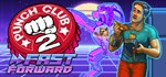 Punch Club 2: Fast Forward  STEAM GIFT  АВТО 