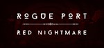 Rogue Port - Red Nightmare  STEAM GIFT  АВТО 