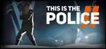 This Is the Police 2  STEAM GIFT  АВТО 