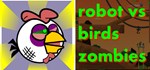 Robot vs Birds Zombies  STEAM GIFT  АВТО 