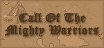 Call Of The Mighty Warriors  STEAM GIFT  АВТО 
