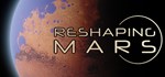 Reshaping Mars  STEAM GIFT  АВТО 