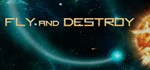 Fly and Destroy  STEAM GIFT  АВТО 