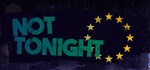 Not Tonight  STEAM GIFT  АВТО 