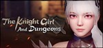 The Knight Girl And Dungeons STEAM GIFT АВТО