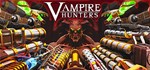 Vampire Hunters  STEAM GIFT  АВТО 