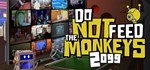 Do Not Feed The Monkeys 2099  STEAM GIFT  АВТО 