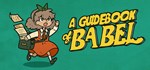 A Guidebook of Babel  STEAM GIFT  АВТО 
