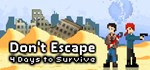 Don't Escape: 4 Days to Survive  STEAM GIFT  АВТО 