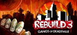 Rebuild 3: Gangs of Deadsville  STEAM GIFT  АВТО 