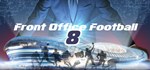 Front Office Football Eight  STEAM GIFT  АВТО 