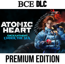 ATOMIC HEART - Premium Edition ВСЕ DLC STEAM