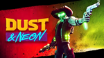 DUST & NEON XBOX SERIES X|S КЛЮЧ+ПОМОЩЬ