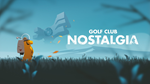 GOLF CLUB NOSTALGIA XBOX ONE / SERIES X|SКЛЮЧ