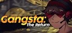 Gangsta: The Return /Steam key/REGION FREE GLOBAL ROW