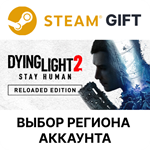 Dying Light 2: ReloadedSteam GiftВыбор Региона