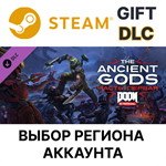 DOOM Eternal The Ancient Gods Part1SteamВыбор
