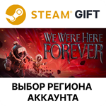 We Were Here ForeverSteam Выбор региона