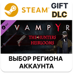 Vampyr - The Hunters Heirlooms DLCSteamВыбор