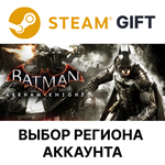 Batman: Arkham KnightSteamВыбор Региона
