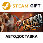 Chained TogetherSteam GIFTВыбор РегионаАВТО