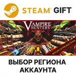 Vampire HuntersSteam GIFTВыбор РегионаАВТО