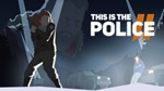 THIS IS THE POLICE 2 (RU+СНГ) STEAM КЛЮЧ