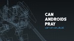 CAN ANDROIDS PRAY: BLUE Xbox One & Series X|S Активация