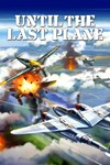 Until the Last Plane XBOX