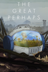 ️The Great Perhaps XBOX