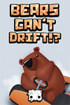 ️Bears Can’t Drift!? XBOX