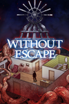 ️Without Escape: Console Edition XBOX