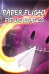 ️Paper Flight - Future Battles XBOX