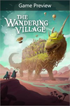 ️The Wandering Village (Game Preview) XBOX