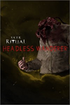 ️Sker Ritual - Headless Wanderer XBOXDLC