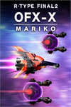 ️R-Type Final 2: OFX-X MARIKO R-Craft XBOXDLC