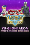 ️Yu-Gi-Oh! ARC-V: Yugo’s Synchro Dimension XBOXDLC