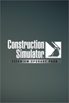 ️Construction Simulator - Titanium Upgrade XBOXDLC
