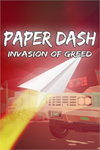 ️Paper Dash - Invasion of Greed XBOX