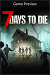 ️7 Days to Die - Console Edition (Game Preview XBOX